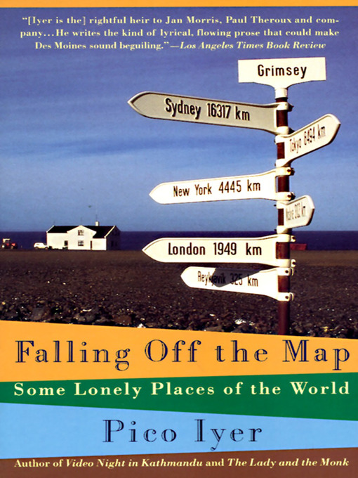 Title details for Falling Off the Map by Pico Iyer - Available